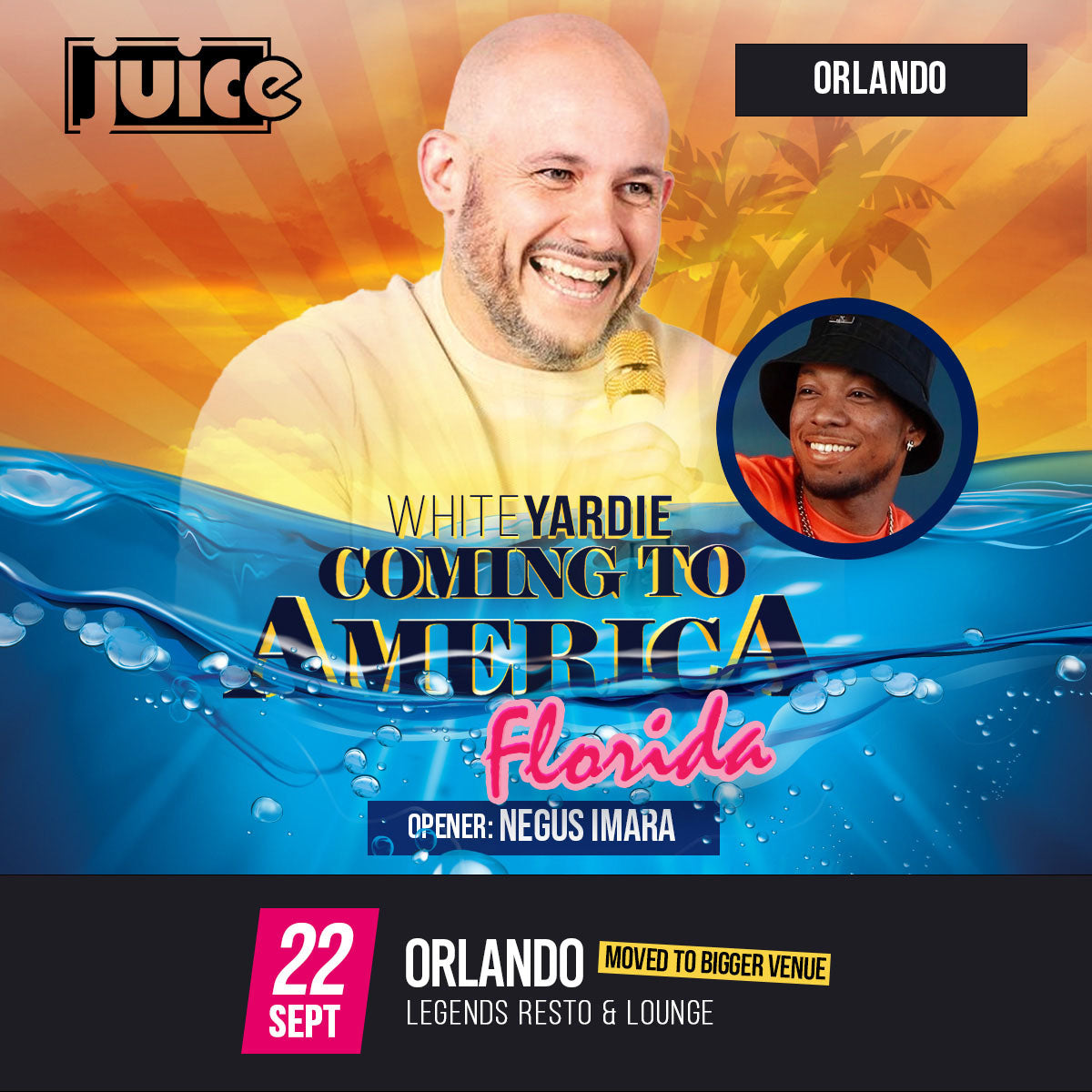 ORLANDO - JUICE Comedy pres White Yardie's "Coming to America" FLORIDA feat. Negus Imara